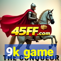 9k game